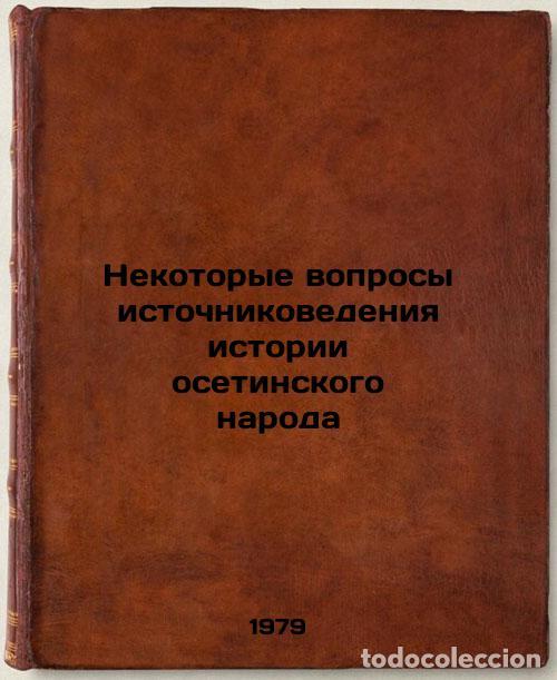 Libros de segunda mano: Nekotorye voprosy istochnikovedeniya istorii osetinskogo naroda/Some Issues of - Sanakoev, Murat Pet
