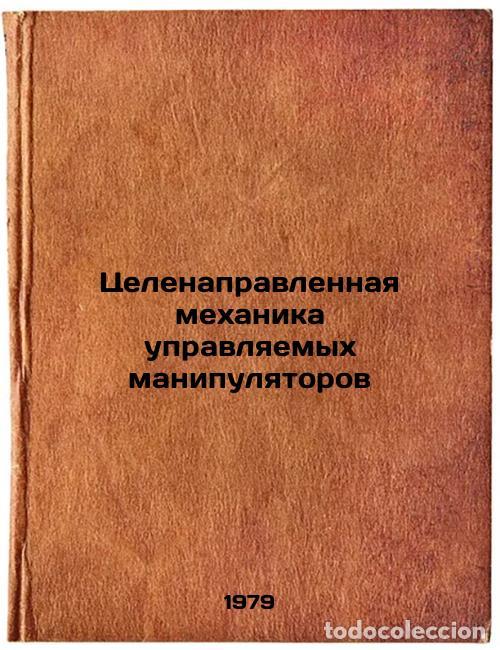 Livres d'occasion: Tselenapravlennaya mekhanika upravlyaemykh manipulyatorov/Targeted mechanics of - Korenev, Georgij V