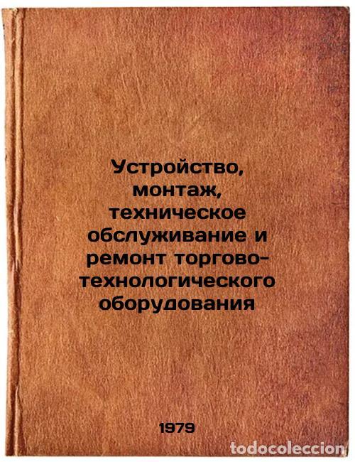 Livres d'occasion: Ustroystvo, montazh, tekhnicheskoe obsluzhivanie i remont torgovo-tekhnologiche - Ivanova, Roza Vasi