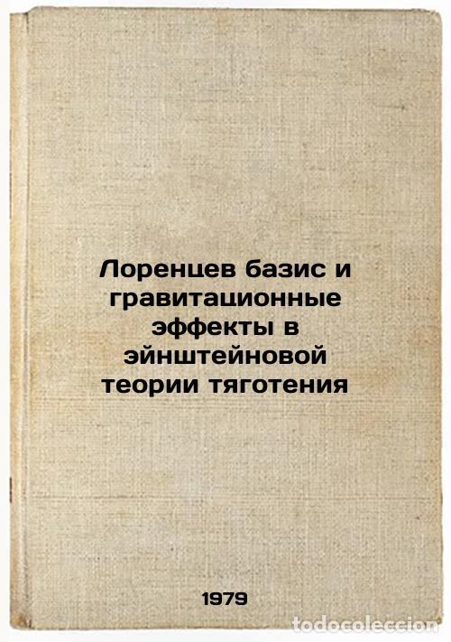 Livres d'occasion: Lorentsev bazis i gravitatsionnye effekty v eynshteynovoy teorii tyagoteniya/Lo - Ivanickaya, Ol'ga