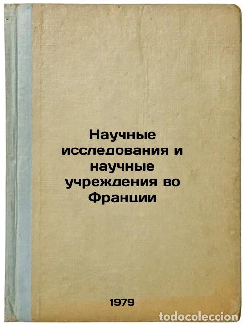 Libros de segunda mano: Nauchnye issledovaniya i nauchnye uchrezhdeniya vo Frantsii/Scientific Research - Chikalov, Aleksej
