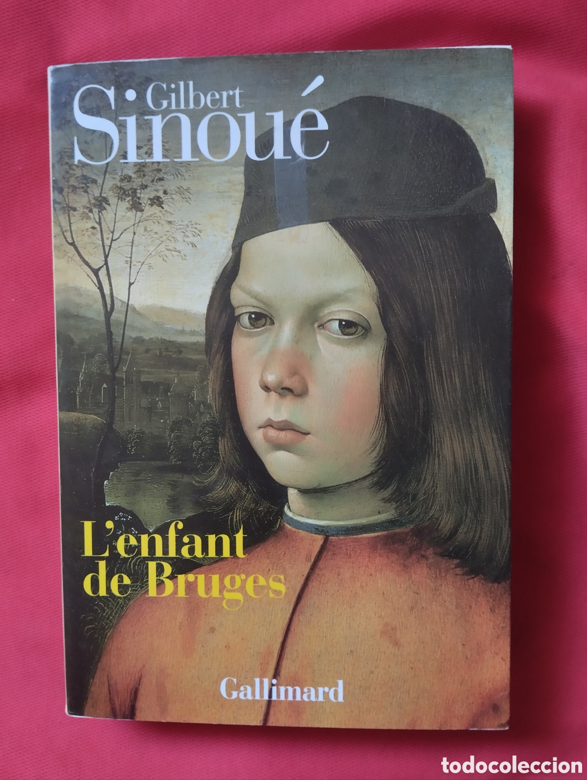 Second hand books: Gilbert Sinou&eacute;, L'enfant de Bruges. Editions GALLIMARD, 1999