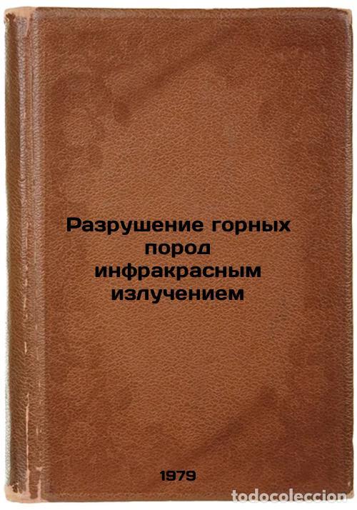Libros de segunda mano: Razrushenie gornykh porod infrakrasnym izlucheniem/Destruction of rocks by infr - Kuznecov, Viktor V