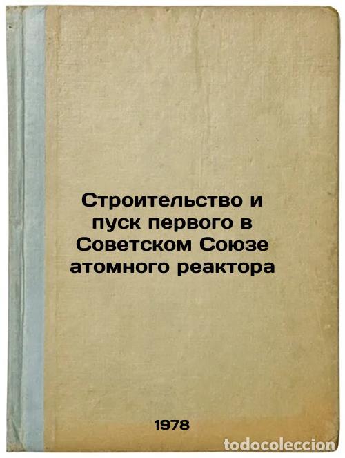 Libros de segunda mano: Stroitelstvo i pusk pervogo v Sovetskom Soyuze atomnogo reaktora/Construction a - Zhezherun, Ivan Fe