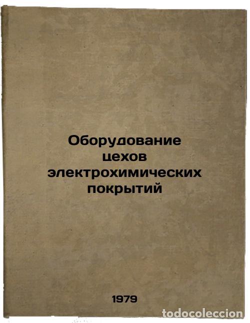 Libros de segunda mano: Oborudovanie tsekhov elektrokhimicheskikh pokrytiy/Electrochemical Coating Work - Dasoyan, Martin Av