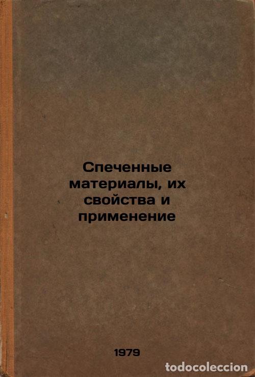 Gebrauchte B&uuml;cher: Spechennye materialy, ikh svoystva i primenenie/Sintered materials, their prope - Goryacheva, Zinaid
