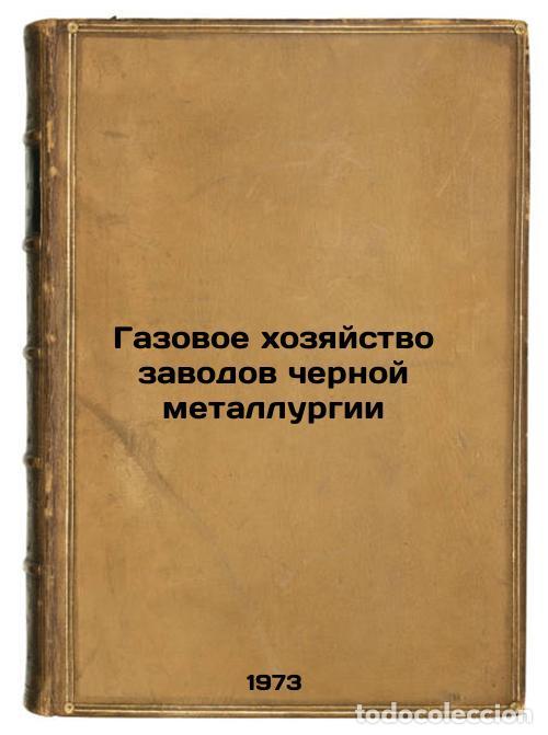 Livres d'occasion: Gazovoe khozyaystvo zavodov chernoy metallurgii. In Russian/Gas in Steel Plants - Starickij, Valenti