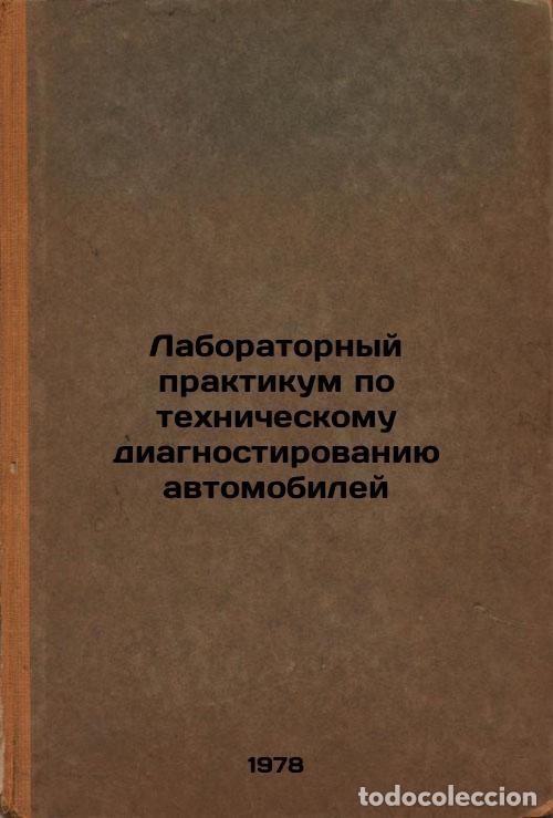 Livres d'occasion: Laboratornyy praktikum po tekhnicheskomu diagnostirovaniyu avtomobiley/Laborato - Spichkin, Georgij