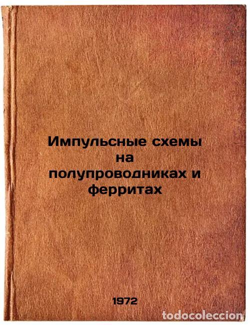 Gebrauchte B&uuml;cher: Impulsnye skhemy na poluprovodnikakh i ferritakh. In Russian/Pulse circuits on - Svechnikov, Gennadi