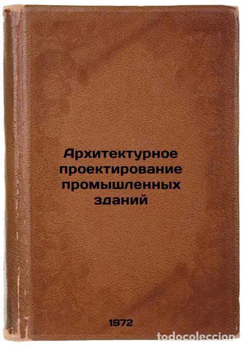 Libros de segunda mano: Arkhitekturnoe proektirovanie promyshlennykh zdaniy. In Russian/Architectural d - Serbinovich, Pavel