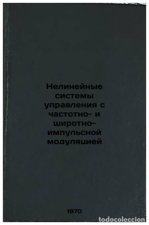 Second hand books: Nelineynye sistemy upravleniya s chastotno- i shirotno-impul'snoy modulyatsiey. - Kuntsevich, Vsevol