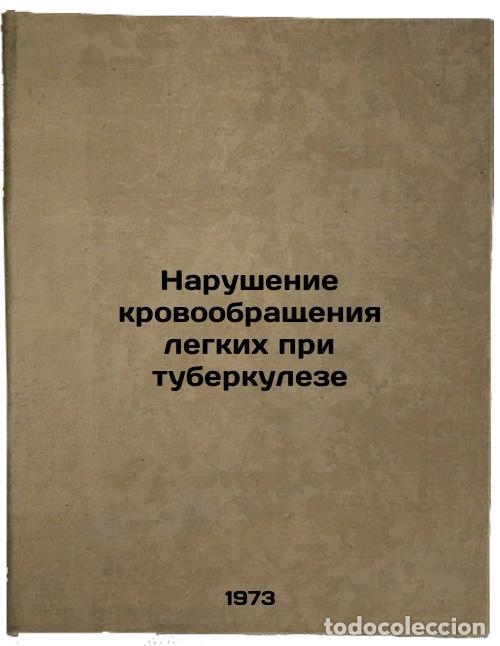 Livres d'occasion: Narushenie krovoobrashcheniya legkikh pri tuberkuleze. In Russian/Lung Circulat - Stepanyan, Emil' S