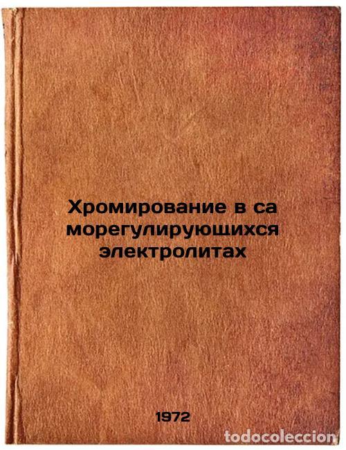 Libri di seconda mano: Khromirovanie v samoreguliruyushchikhsya elektrolitakh. In Russian /Chronicling - Molchanov, Vasily