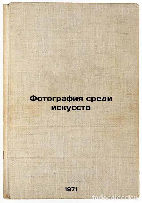 Libri di seconda mano: Fotografiya sredi iskusstv. In Russian /Photography among the arts - Morozov, Sergey Alexandrovich