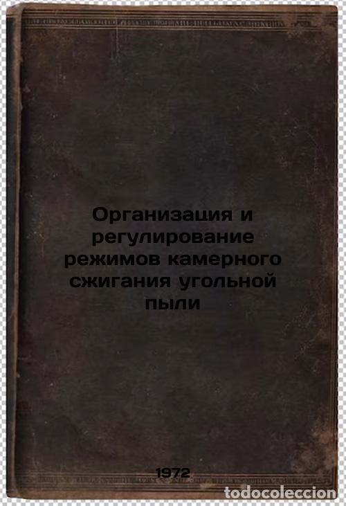 Libri di seconda mano: Organizatsiya i regulirovanie rezhimov kamernogo szhiganiya ugol'noy pyli. In R - Mironov, Sergey Ni