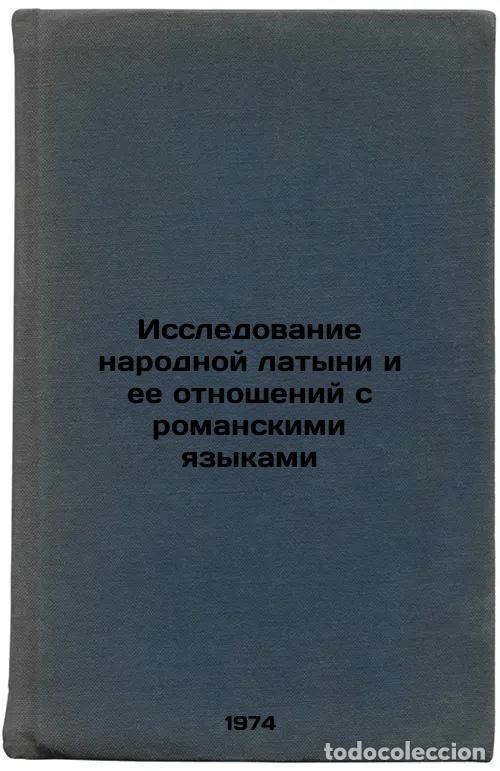 Libros de segunda mano: Issledovanie narodnoy latyni i ee otnosheniy s romanskimi yazykami. In Russian - Corleteanu, Nikolai