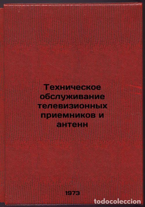Libri di seconda mano: Tekhnicheskoe obsluzhivanie televizionnykh priemnikov i antenn. In Russian/Main - Kuzinec, Leonid Mo
