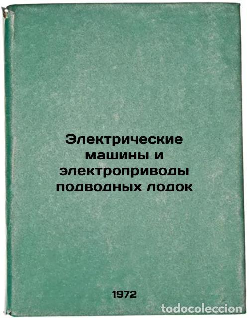 Libri di seconda mano: Elektricheskie mashiny i elektroprivody podvodnykh lodok. In Russian/Submarine - Kudelin, Aleksej Ga