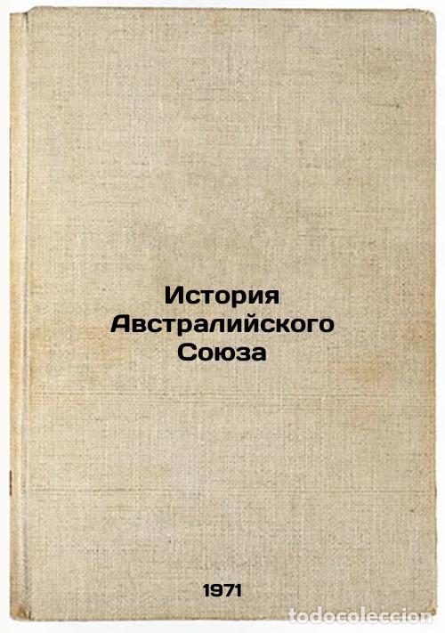 Second hand books: Istoriya Avstraliyskogo Soyuza. In Russian /History of the Commonwealth - Malakhovsky, Kim Vladimiro