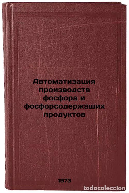 Livres d'occasion: Avtomatizatsiya proizvodstv fosfora i fosforsoderzhashchikh produktov. In Russi - Majzel', Yurij Ark
