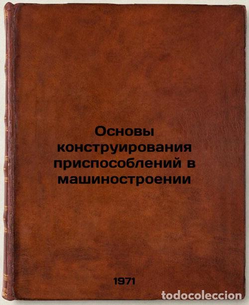 Livres d'occasion: Osnovy konstruirovaniya prisposobleniy v mashinostroenii. In Russian /Basics of - Korsakov, Vladimir