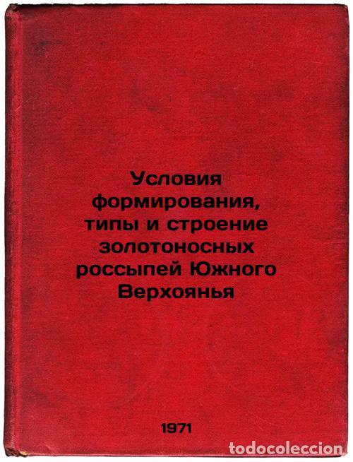 Libros de segunda mano: Usloviya formirovaniya, tipy i stroenie zolotonosnykh rossypey Yuzhnogo Verkhoy - Tskhurbaev, Fedor