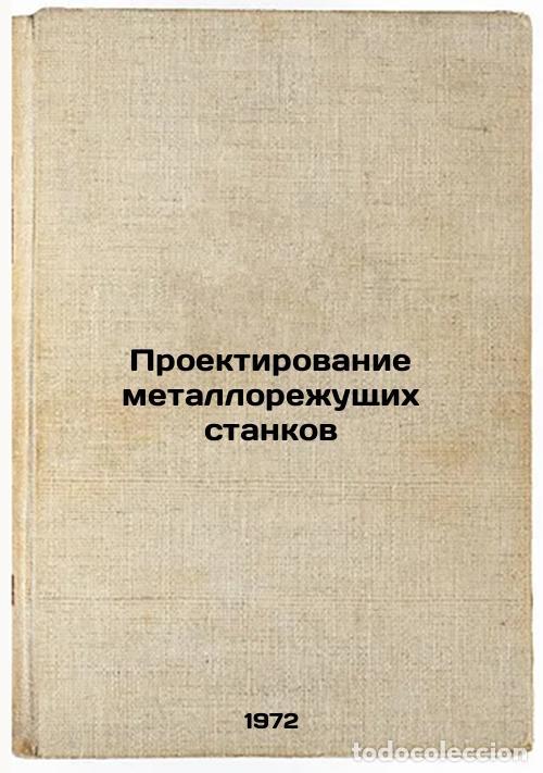 Second hand books: Proektirovanie metallorezhushchikh stankov. In Russian/Design of metal cutting - Tarzimanov, Gabbas