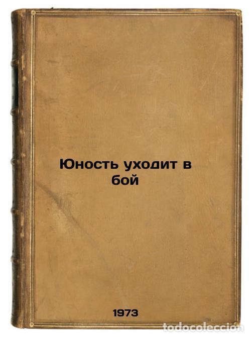 Livres d'occasion: Yunost ukhodit v boy. In Russian/Youth goes into battle - Davydov, Il'ya Yul'evich