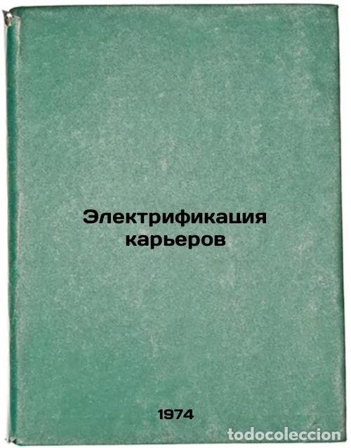 Libri di seconda mano: Elektrifikatsiya kar'erov. In Russian /Electrification of quarries - Chulkov, Nikolai Nikolaevich