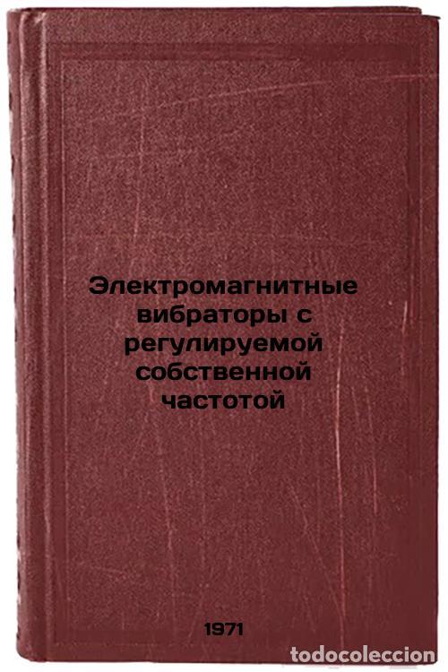 Gebrauchte B&uuml;cher: Elektromagnitnye vibratory s reguliruemoy sobstvennoy chastotoy. In Russian /El - Khvingia, Mikhail
