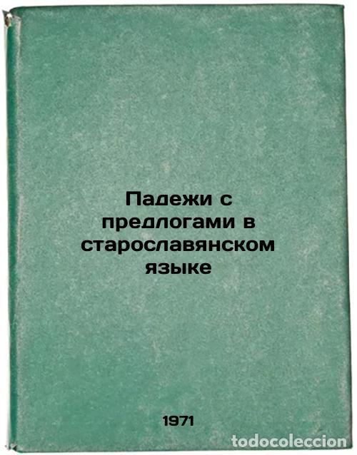 Libri di seconda mano: Padezhi s predlogami v staroslavyanskom yazyke. In Russian /Cases with preposit - Khodova, Kapitolin