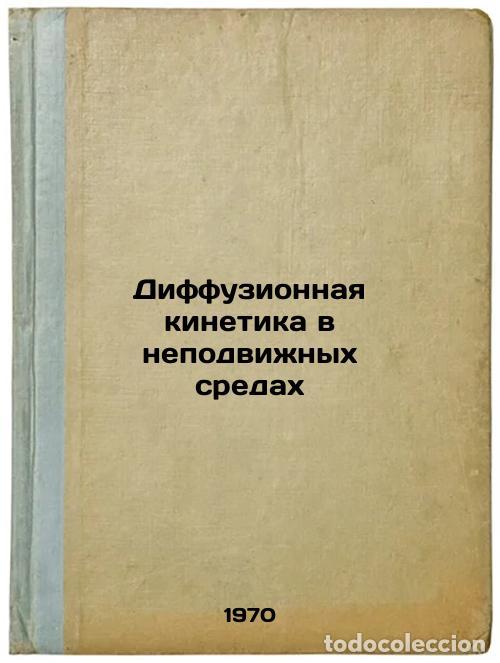 Livres d'occasion: Diffuzionnaya kinetika v nepodvizhnykh sredakh. In Russian /Diffusion kinetics - Egerev, Viktor Kons