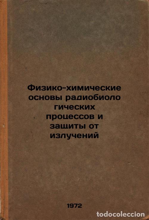Livres d'occasion: Fiziko-khimicheskie osnovy radiobiologicheskikh protsessov i zashchity ot izluc - Ejdus, Lazar' Haim