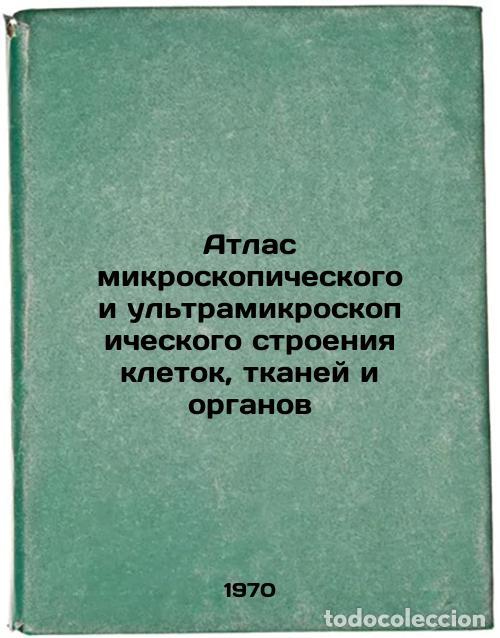 Libri di seconda mano: Atlas mikroskopicheskogo i ul'tramikroskopicheskogo stroeniya kletok, tkaney i - Eliseev, Vladimir G