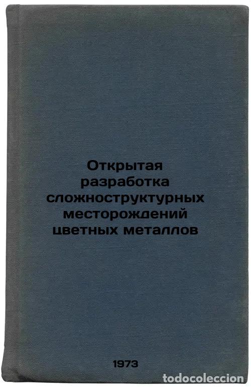 Libri di seconda mano: Otkrytaya razrabotka slozhnostrukturnykh mestorozhdeniy tsvetnykh metallov. In - Yumatov, Boris Petr