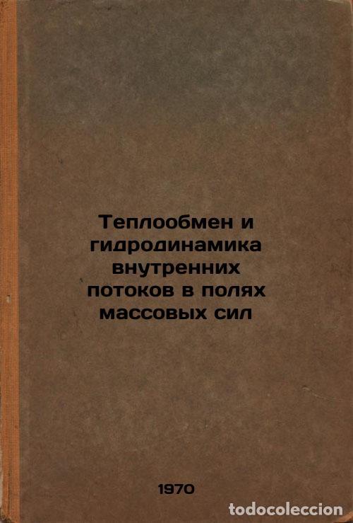 Livres d'occasion: Teploobmen i gidrodinamika vnutrennikh potokov v polyakh massovykh sil. In Russ - Shchukin, Viktor K
