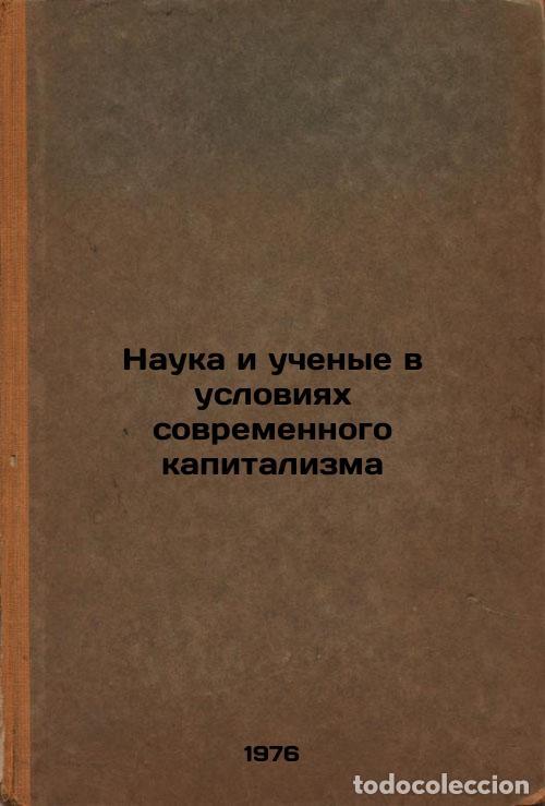 Livres d'occasion: Nauka i uchenye v usloviyakh sovremennogo kapitalizma. In Russian /Science and - Motroshilova, Nelly