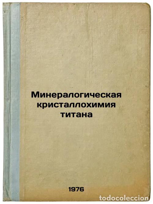 Livres d'occasion: Mineralogicheskaya kristallokhimiya titana. In Russian /Titanium Mineralogical - Pyatenko, Yuri Andr