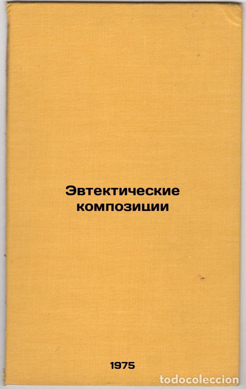 Gebrauchte B&uuml;cher: Evtekticheskie kompozitsii. In Russian /Eutectic Compositions - Somov, Alexander Ivanovich