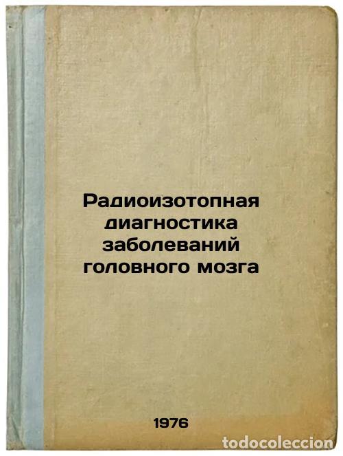 Gebrauchte B&uuml;cher: Radioizotopnaya diagnostika zabolevaniy golovnogo mozga. In Russian /Radioisoto - Petelin, Lev Serge