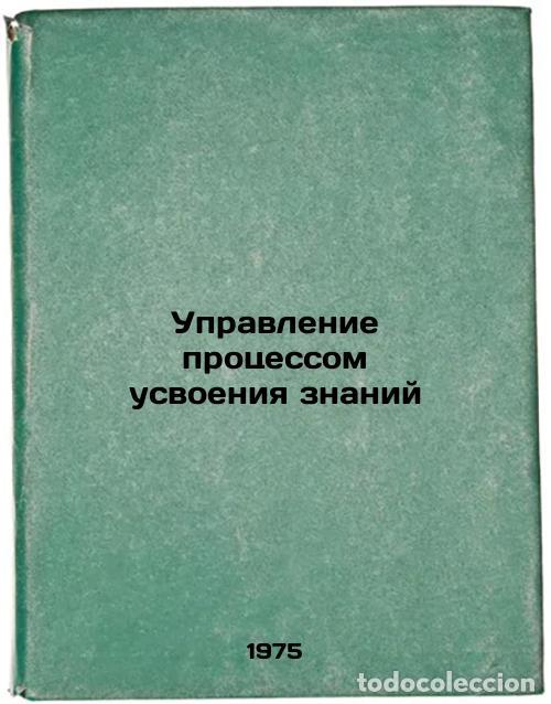 Libri di seconda mano: Upravlenie protsessom usvoeniya znaniy. In Russian /Managing the learning proce - Talyzina, Nina Fed