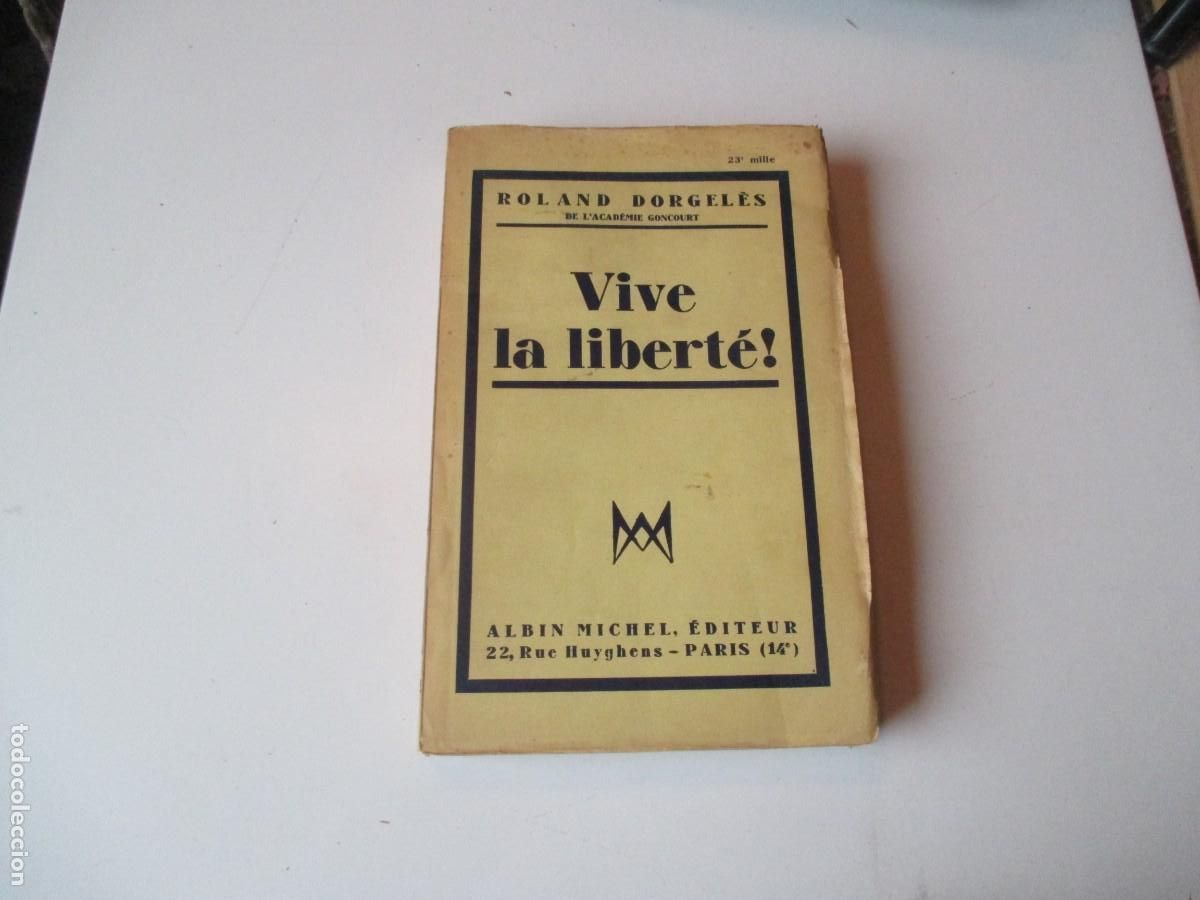 Libros de segunda mano: ROLAND DORGEL&Eacute;S Vive la libert&eacute;! ( franc&eacute;s) W39414