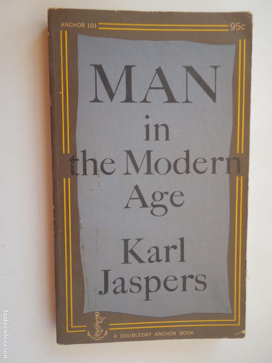 Libros de segunda mano: MAN IN THE MODERN AGE - KARL JASPERS - ANCHOR BOOK 1957.