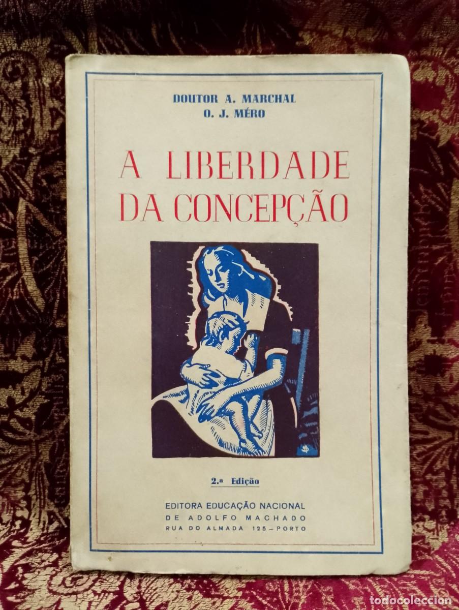 Libros de segunda mano: A Liberdade da Concep&ccedil;&atilde;o - Dr A. Marechal O. U. M&eacute;ro - Foto 1