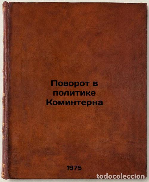 Livres d'occasion: Povorot v politike Kominterna. In Russian /A Turn in Comintern Politics - Leibzon, Boris Moiseevich