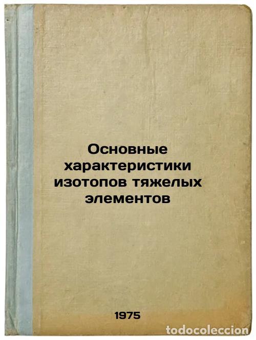 Livres d'occasion: Osnovnye kharakteristiki izotopov tyazhelykh elementov. In Russian /Basic Chara - Gorbachev, Valenti