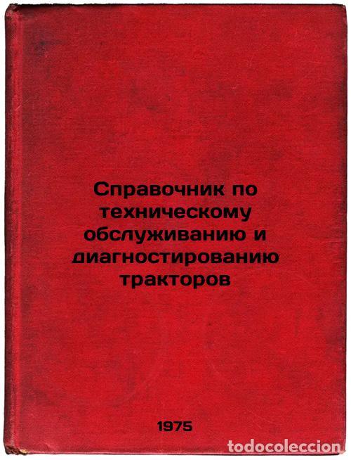 Libros de segunda mano: Spravochnik po tekhnicheskomu obsluzhivaniyu i diagnostirovaniyu traktorov. In - Belskikh, Vasily Il