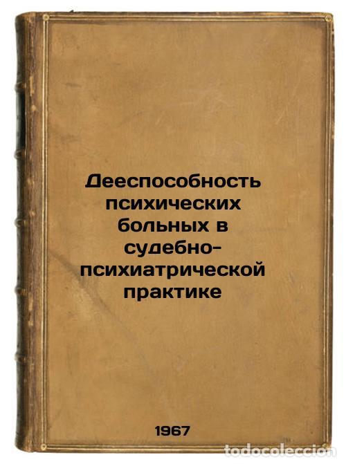 Libros de segunda mano: Deesposobnost' psikhicheskikh bol'nykh v sudebno-psikhiatricheskoy praktike. In - Kholodkovskaya, El