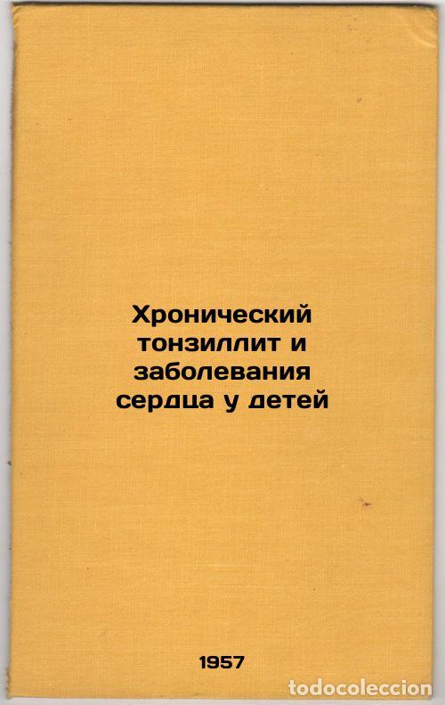 Libros de segunda mano: Khronicheskiy tonzillit i zabolevaniya serdtsa u detey. In Russian /Chronic ton - Lebedev, Dmitry Dm