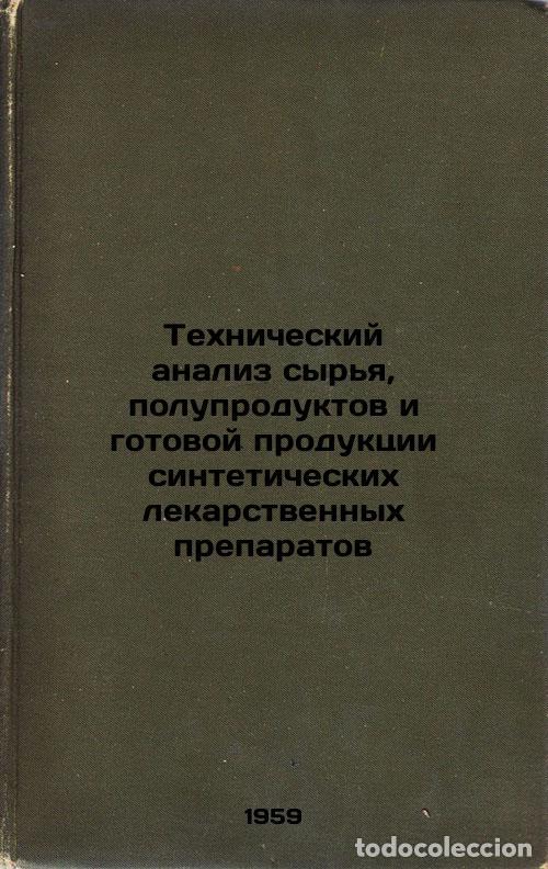 Libri di seconda mano: Tekhnicheskiy analiz syr'ya, poluproduktov i gotovoy produktsii sinteticheskikh - Kolesnikov, Alexey